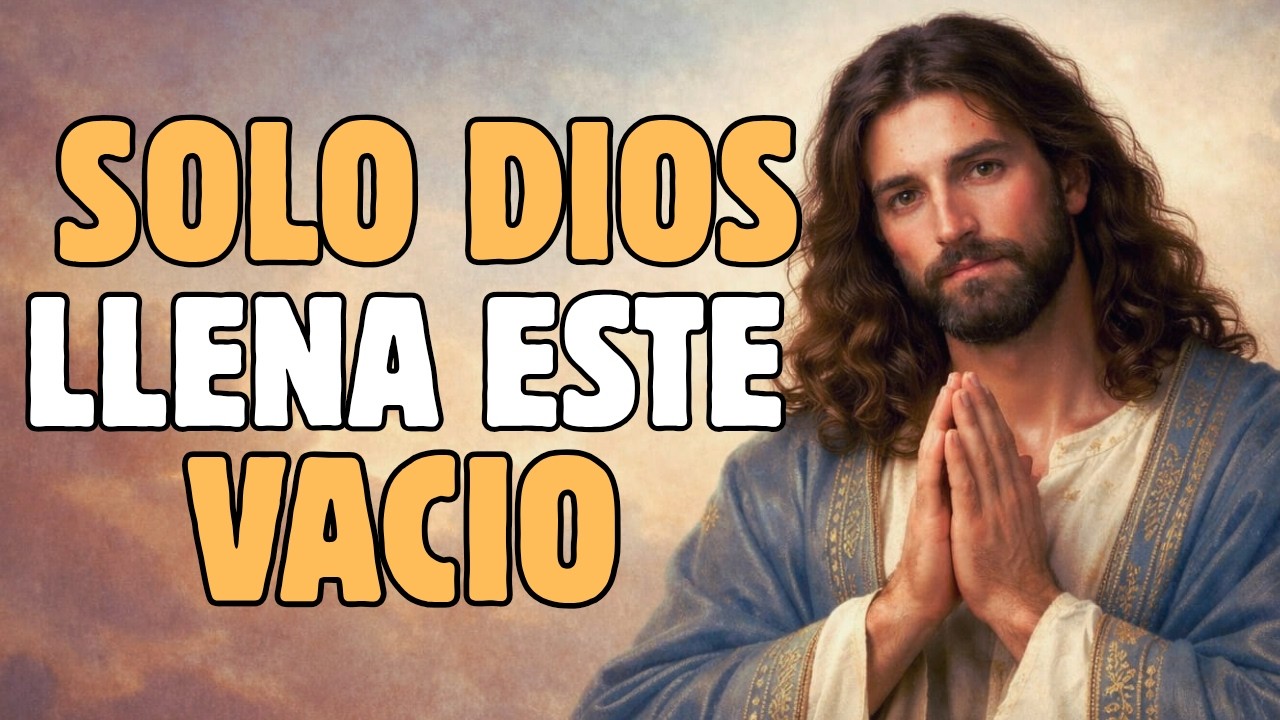 Ese Vacío Interior Que Sientes Solo Dios Puede Llenar | Reflexión Cristiana
