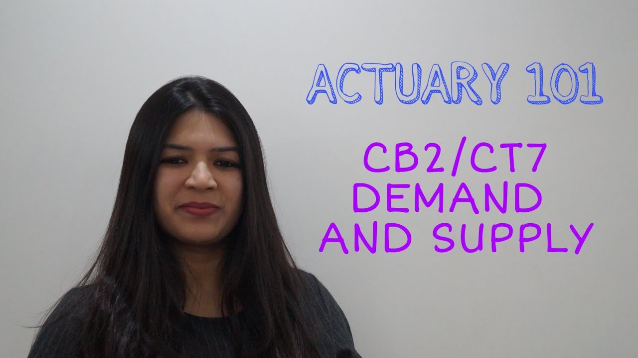 CB2 Demand and Supply Part 1 of 2 | ACTUARIAL SCIENCE