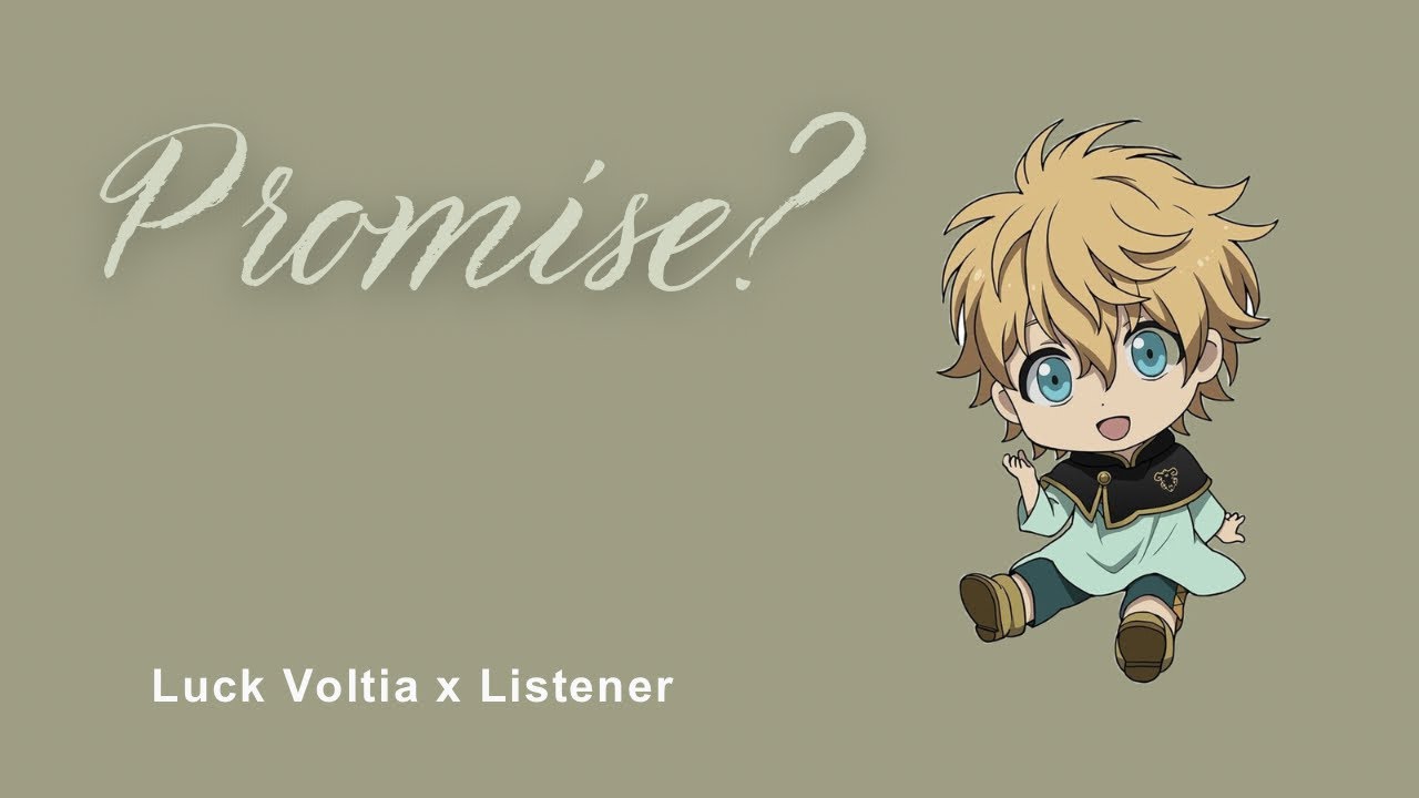 Promise? | Luck Voltia x Listener