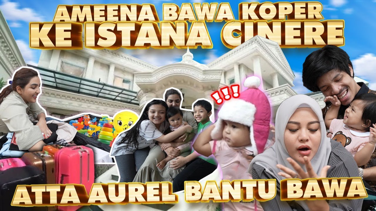AMEENA BAWA KOPER KE ISTANA CINERE, ATTA AUREL BANTU BAWA