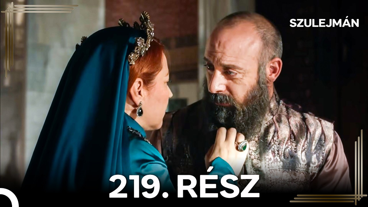 Szulejmán 219 Epizód (Magyar Szinkron)