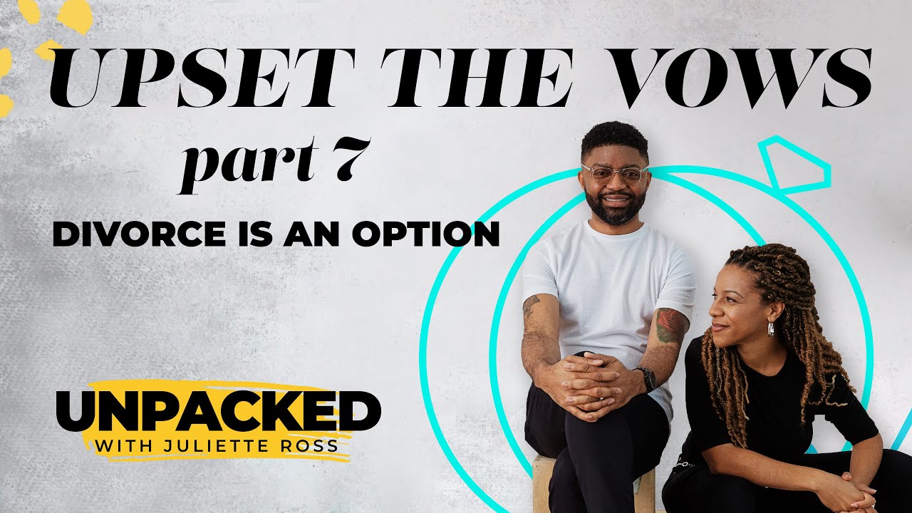 Unpacked: Upset the Vows, Part 7 - Tim & Juliette Ross