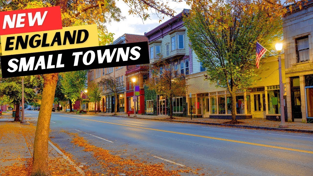The 20 Most CHARMING Small Towns In New England You NEED To Add To Your Bucket List