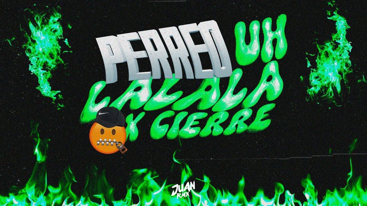 PERREO UH LA LA LA + CIERRE 🤐 ✘ JUAN RMX