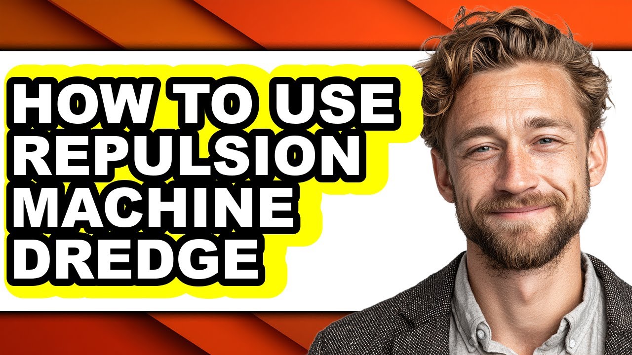How to Use Repulsion Machine Dredge - Step by Step