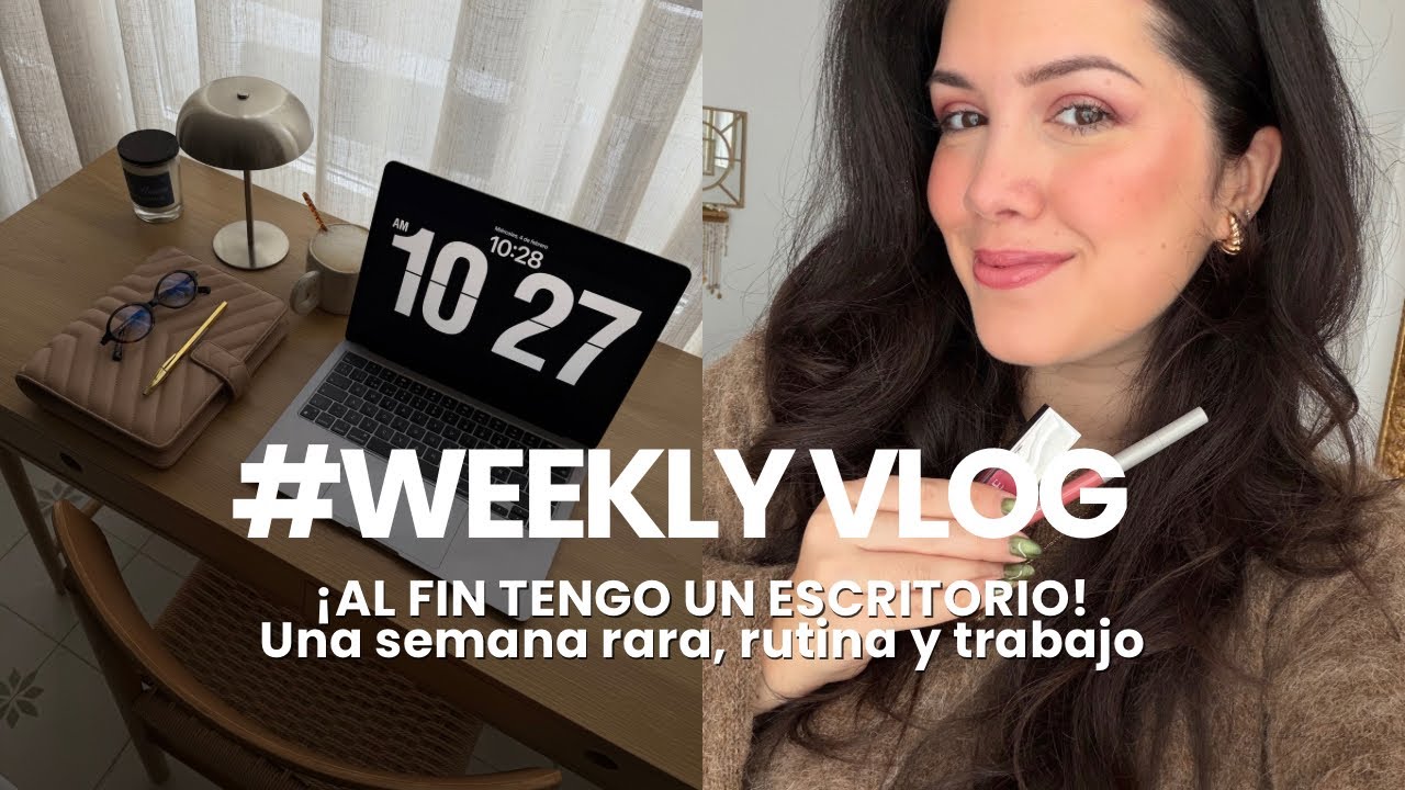 #WEEKLY Mi semana real: ¡Al fin tengo escritorio! ✨Días de lluvia y trabajo