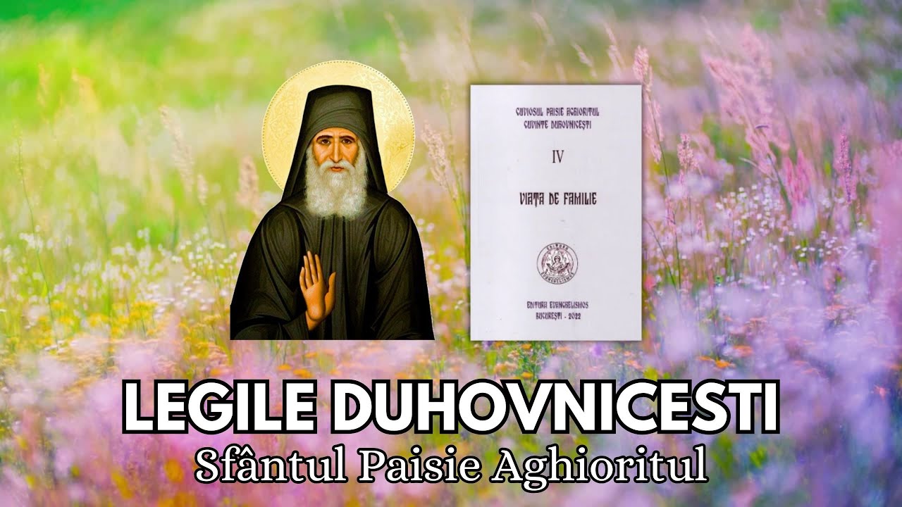 #22 LEGILE DUHOVNICESTI - Sfântul Paisie Aghioritul