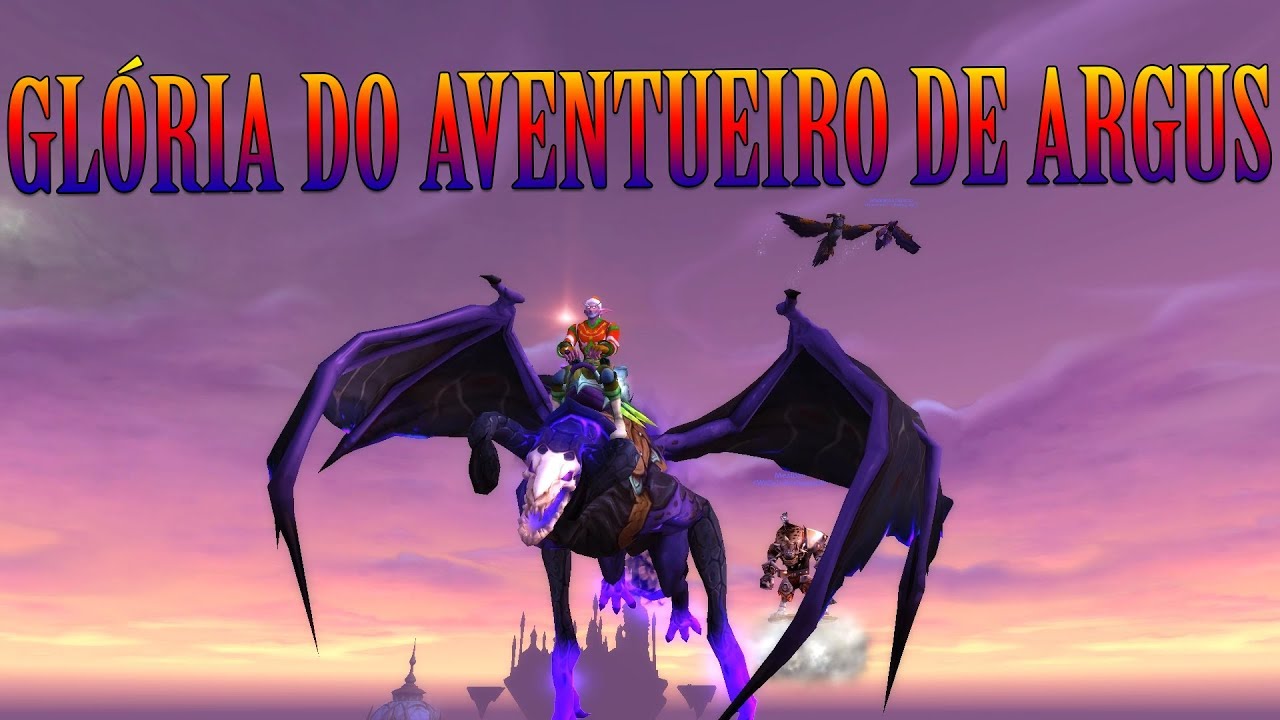 Glória do Aventureiro de Argus - Tutorial Completo, World of Warcraft