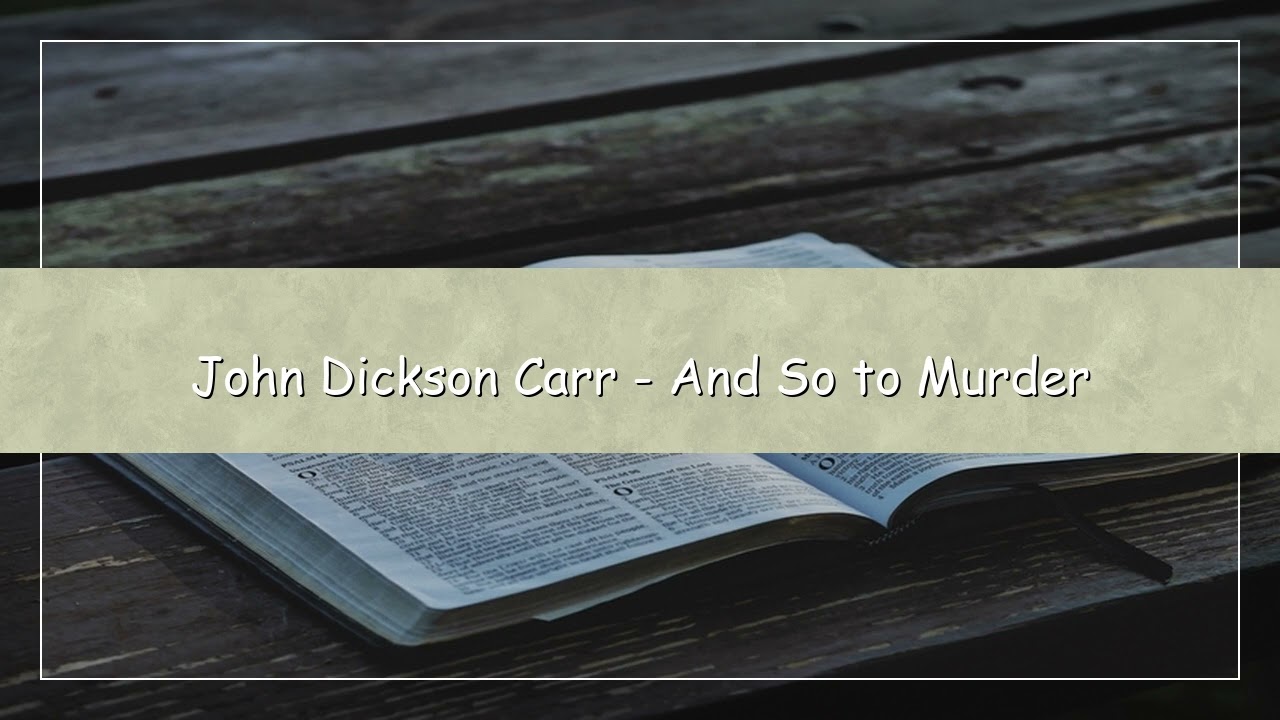 John Dickson Carr &ndash; And So to Murder | English Audiobook | Classic Mystery