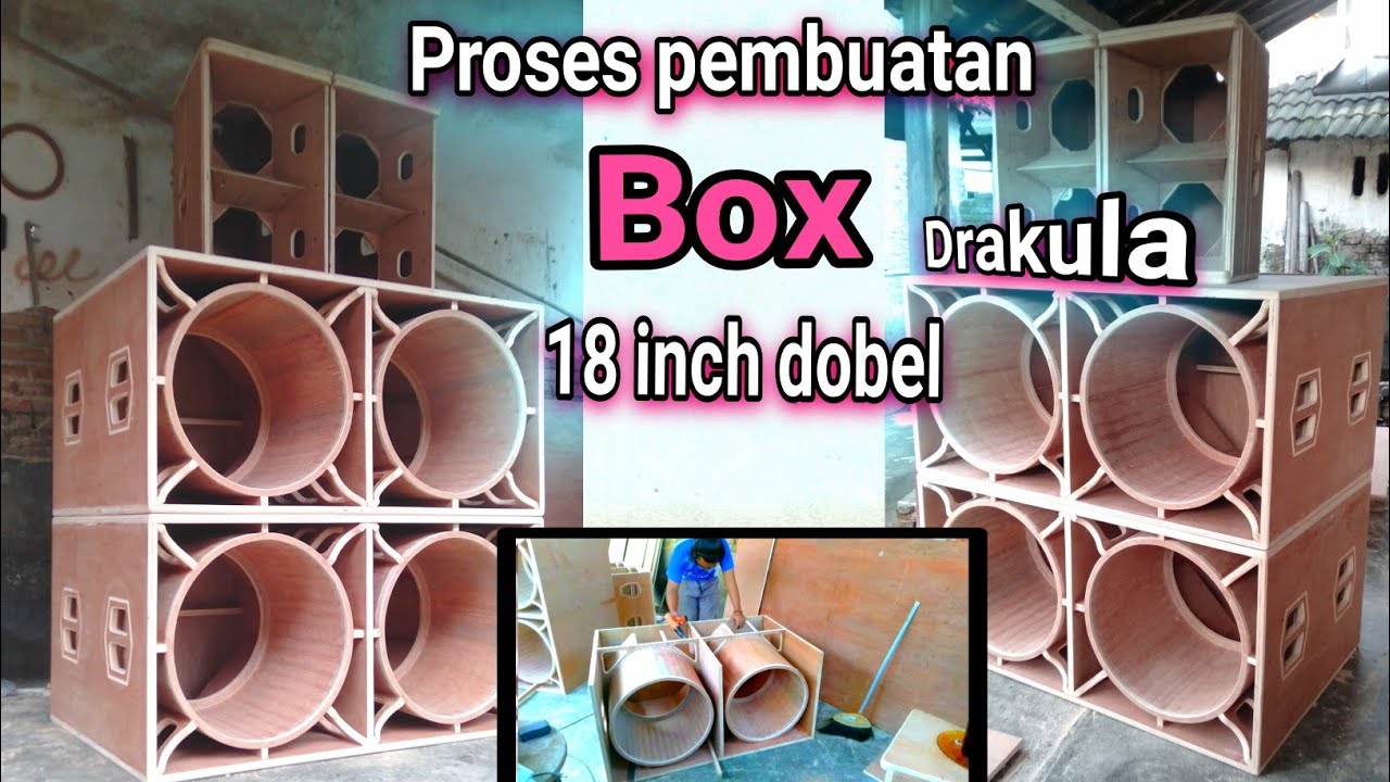 proses perakitan box drakula 18 inch dobel