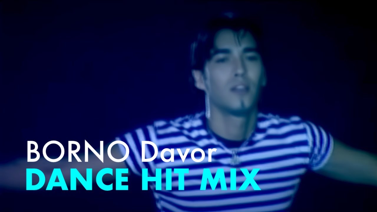 BORNO Davor - Borno dance hit mix