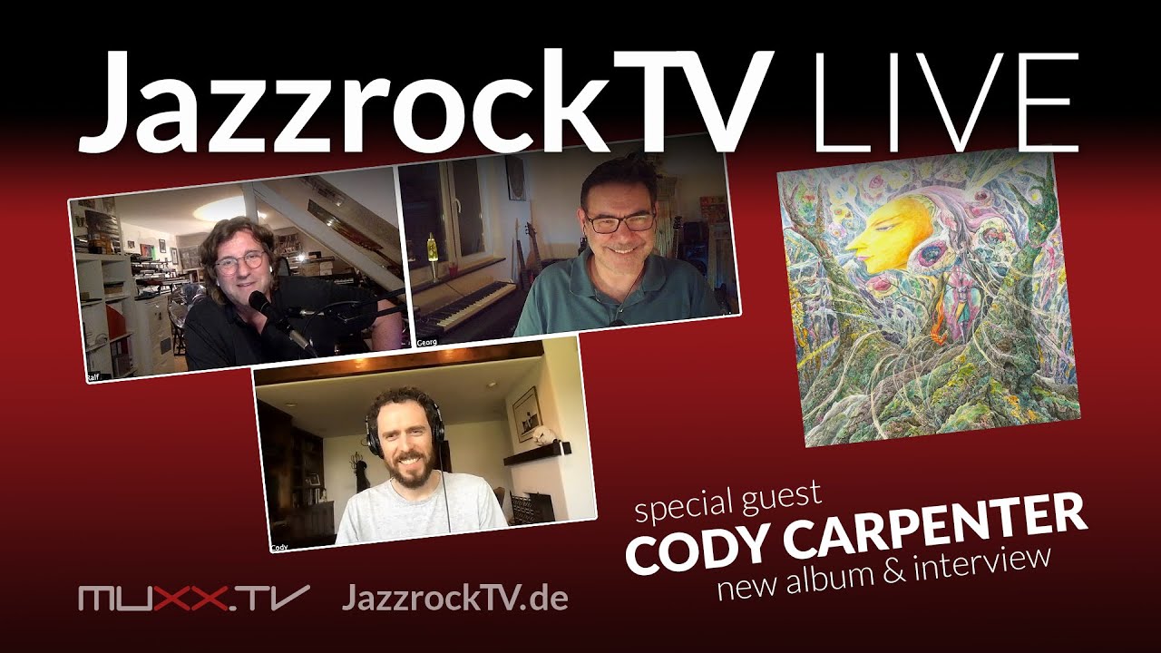 JazzrockTV LIVE &ndash; Interview with CODY CARPENTER