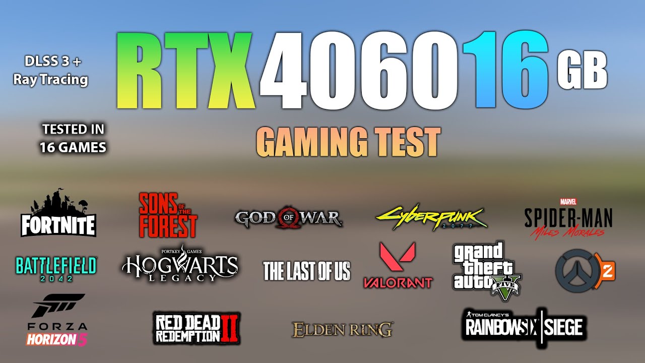 RTX 4060 Ti 16GB : Test in 16 Games - RTX 4060 Ti 16GB Gaming