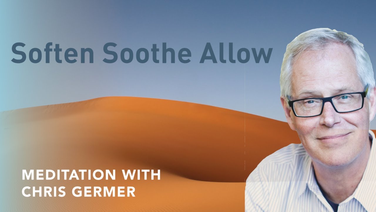 Soften Soothe Allow (Audio Meditation)