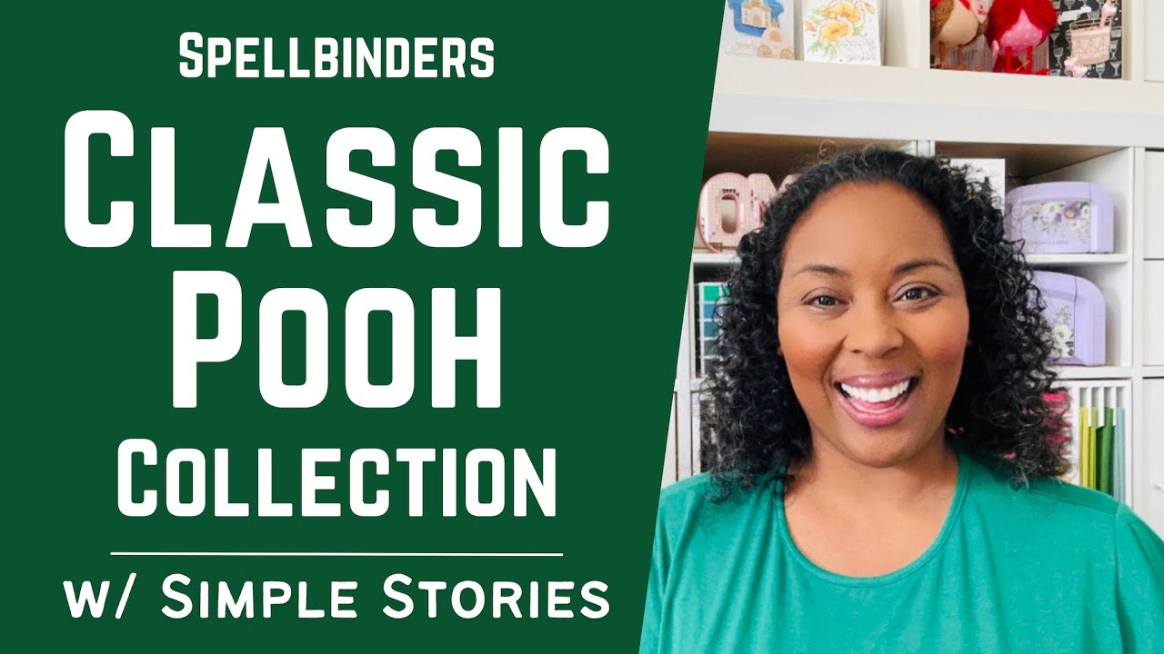 YAY! Amazing Classic Pooh Collection w/ Spellbinders & Simple Stories! PART 1