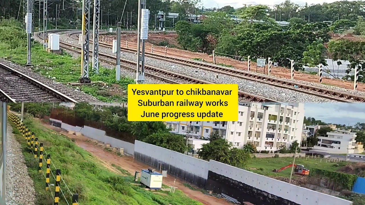 Yesvantpur to Chikbanavar Bangalore Suburban railway works June Update