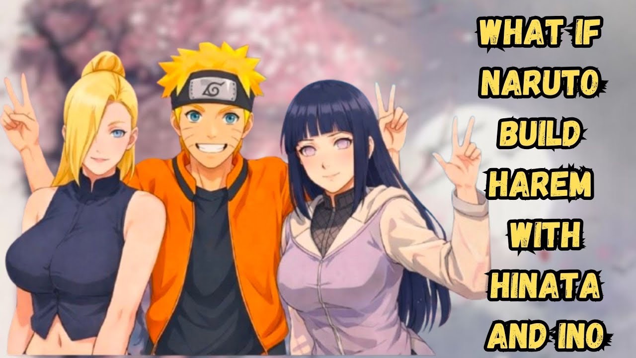 What If Naruto Build Harem With Hinata And Ino | Part 2 Naruto X Hinata X Ino 
