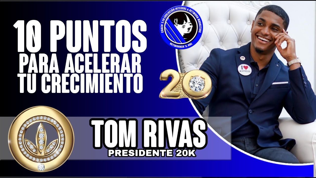 10 PUNTOS PARA ACELERAR TU CRECIMIENTO | TOM RIVAS