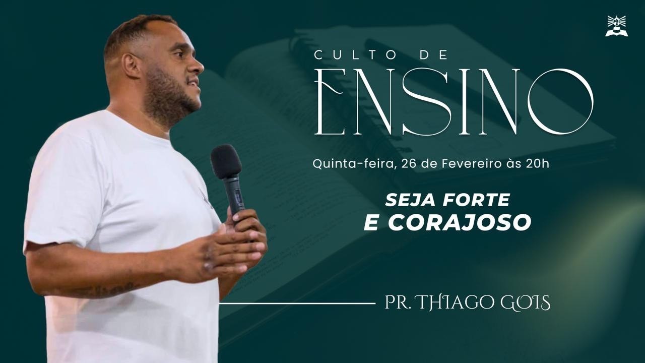 CULTO DE ENSINO -  PR THIAGO GOIS - 24/02/2026 - 