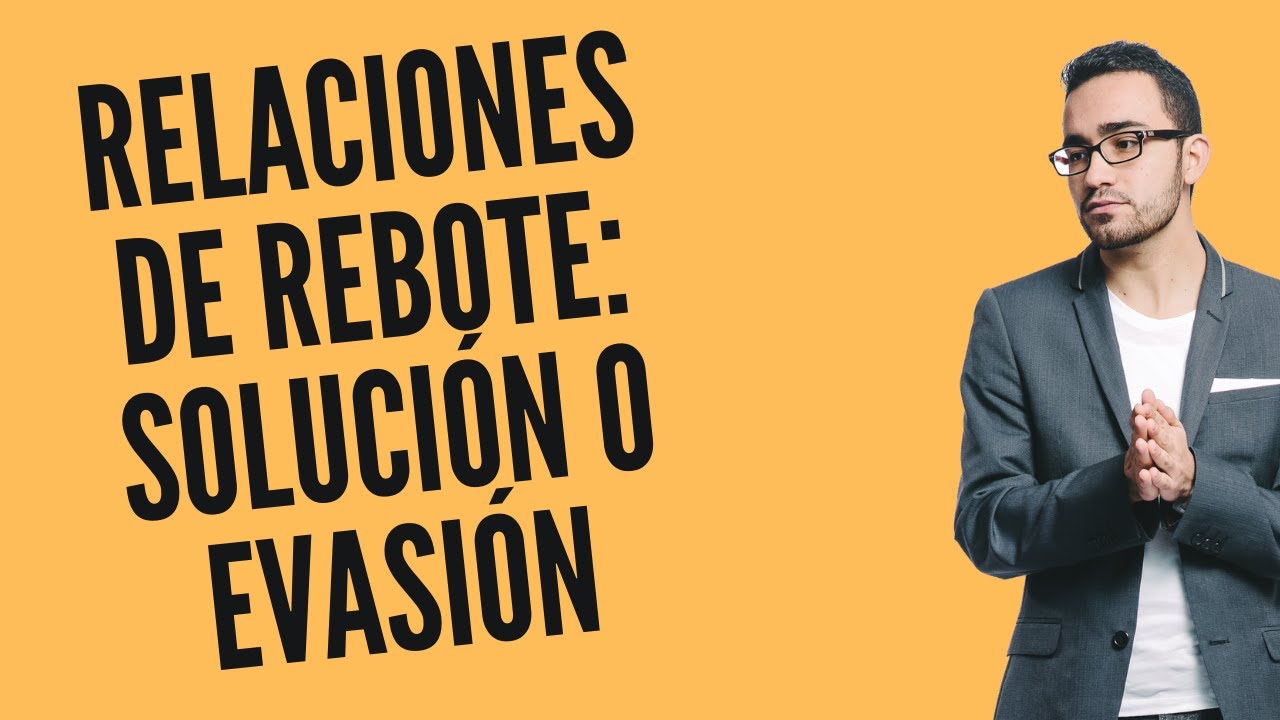 PELIGROS de las relaciones de rebote | Cómo SUPERAR a tu EX | Alonso Hernández