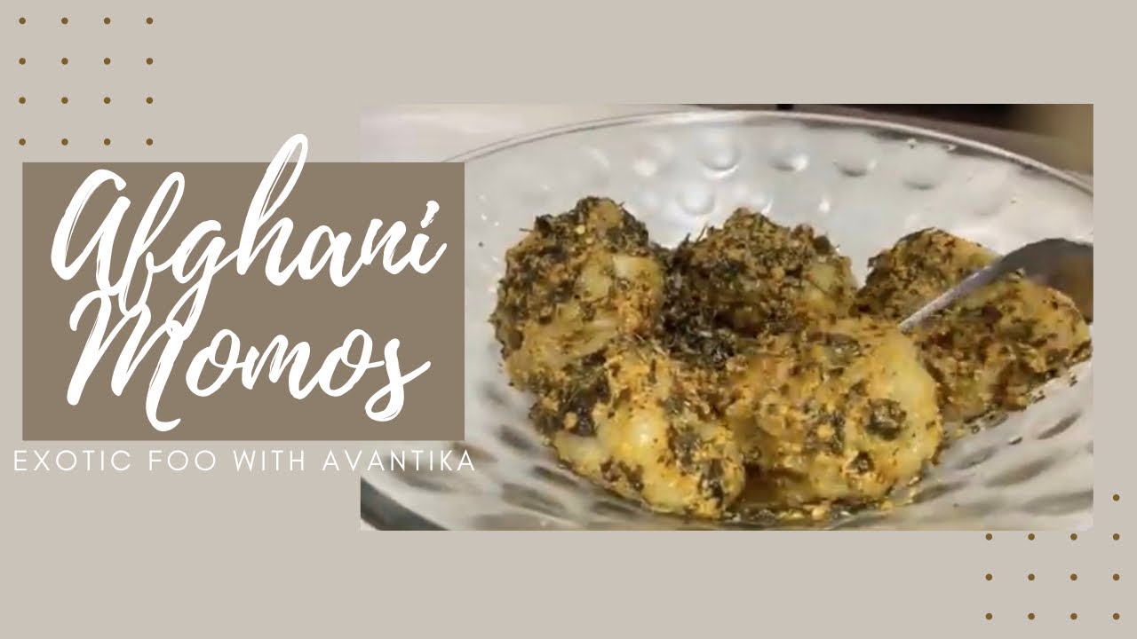 Afghani Momos | Exotic Food With Avantika