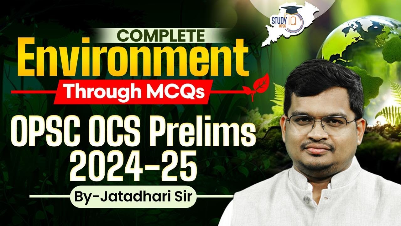 OPSC OCS 2024-25 | Complete Environment with MCQs By Jatadhari Sir || OPSC StudyIQ