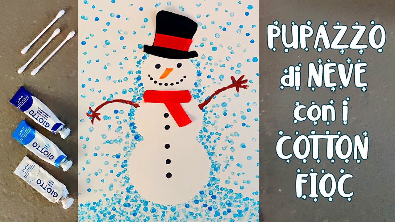 ⛄🎨 PUPAZZO di NEVE con i COTTON FIOC - Arte e Immagine, Lavoretti di Natale Inverno 🎩🧣🥕