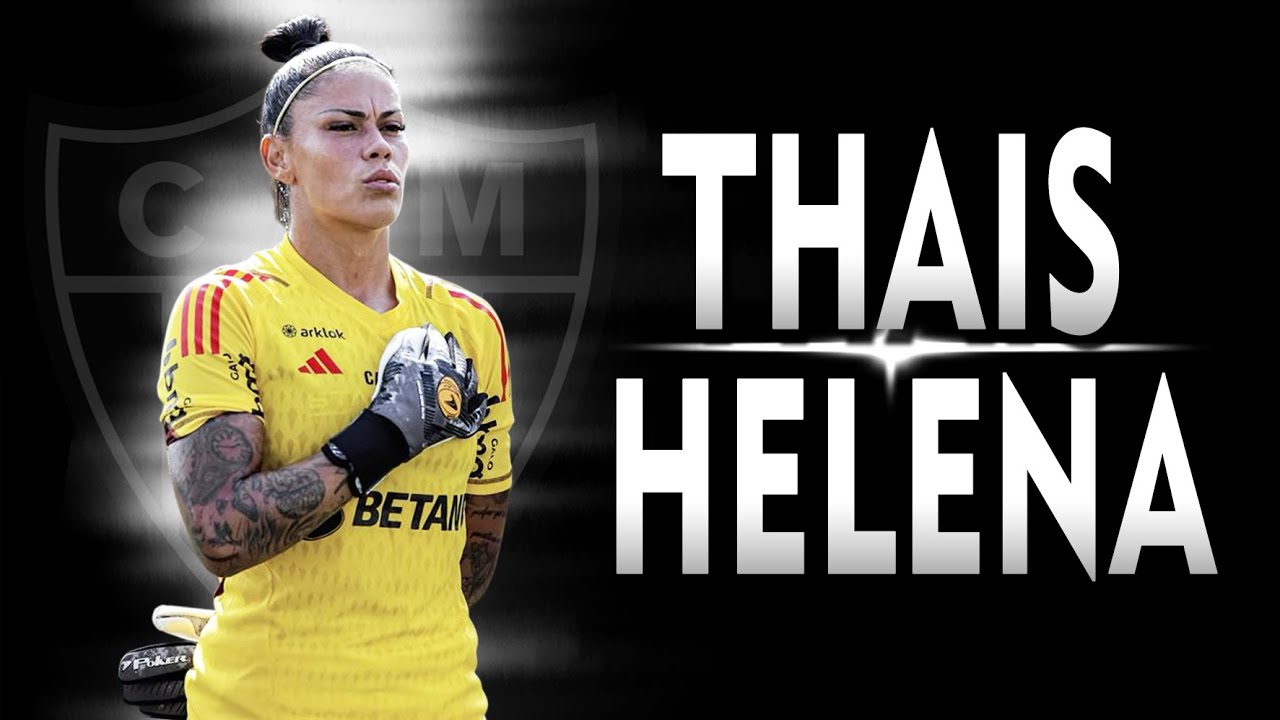 THAIS HELENA | GOALKEEPER | ATLÉTICO-MG - 2025 | Skills, Goals & Assists | HD