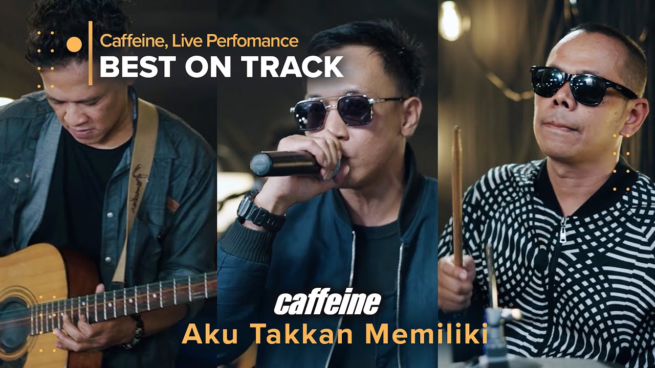 Aku Takkan Memiliki - Caffeine (Live Best On Track)