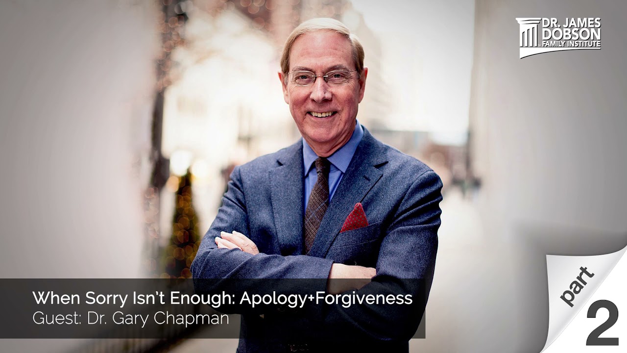 When Sorry Isn’t Enough: Apology+Forgiveness - Part 2 with Guest Dr. Gary Chapman