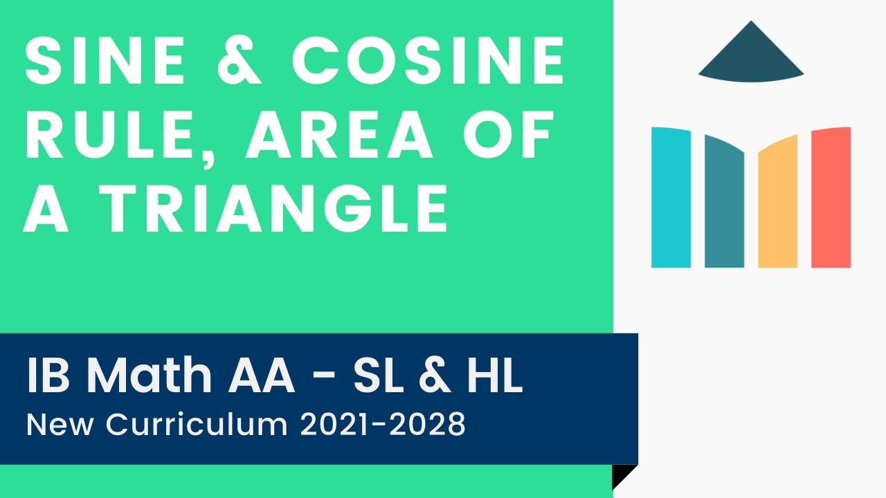 Sine & Cosine Rule, Area of a Triangle [IB Math AA SL/HL]