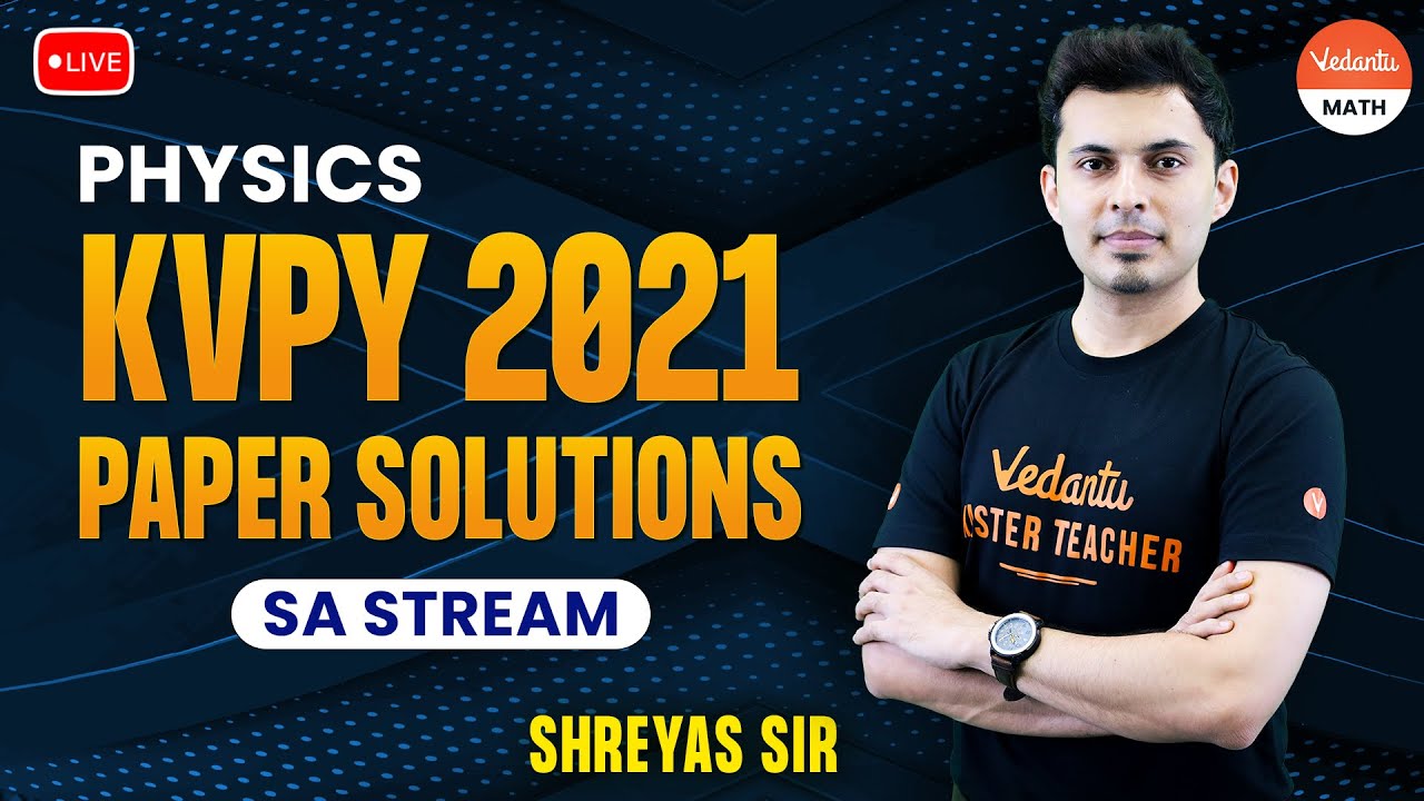 KVPY SA 2021 Paper Solution | KVPY Physics Paper | KVPY Exam | Shreyas Sir @VedantuMath