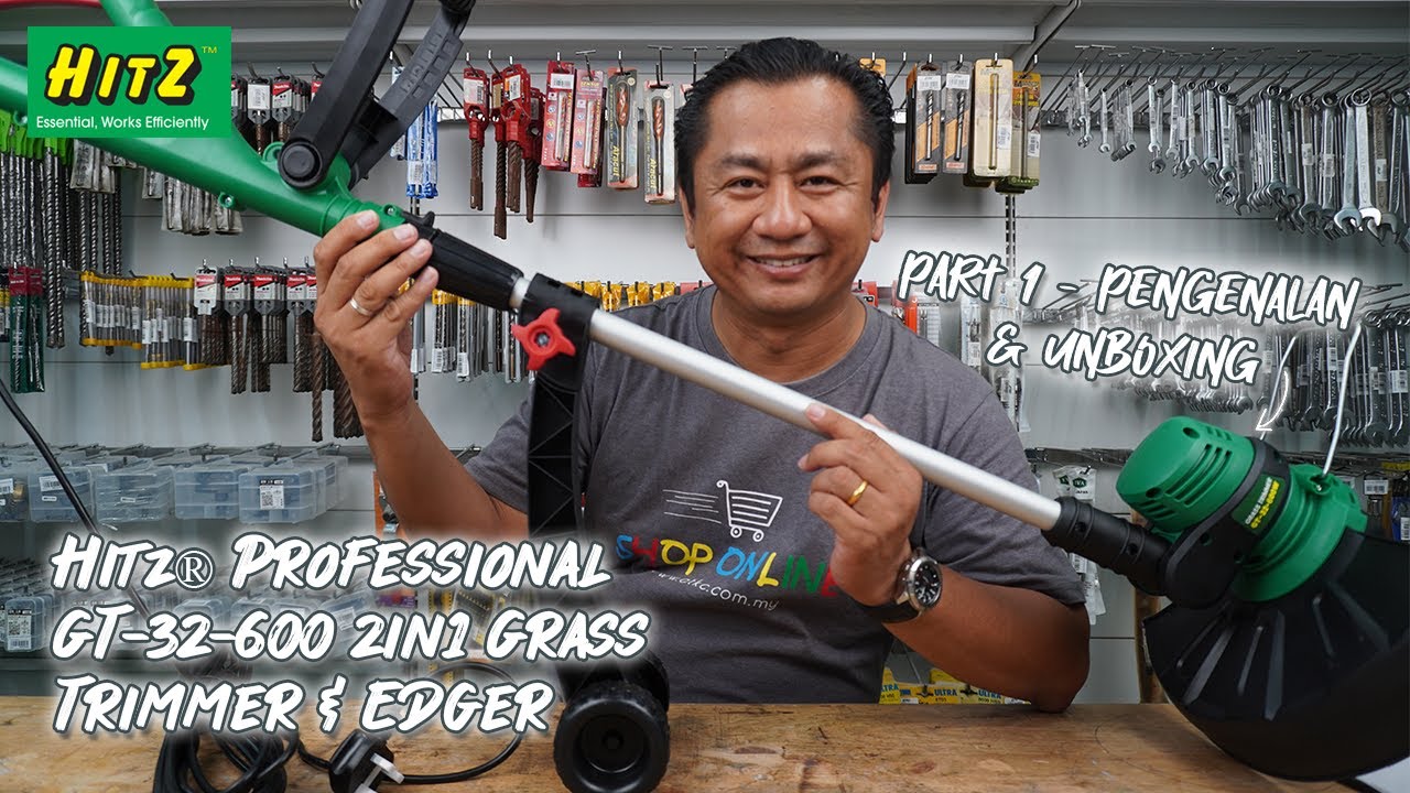 Hitz&reg; Professional GT-32-600 2in1 Grass Trimmer & Edger Part 1 - Pengenalan & Unboxing