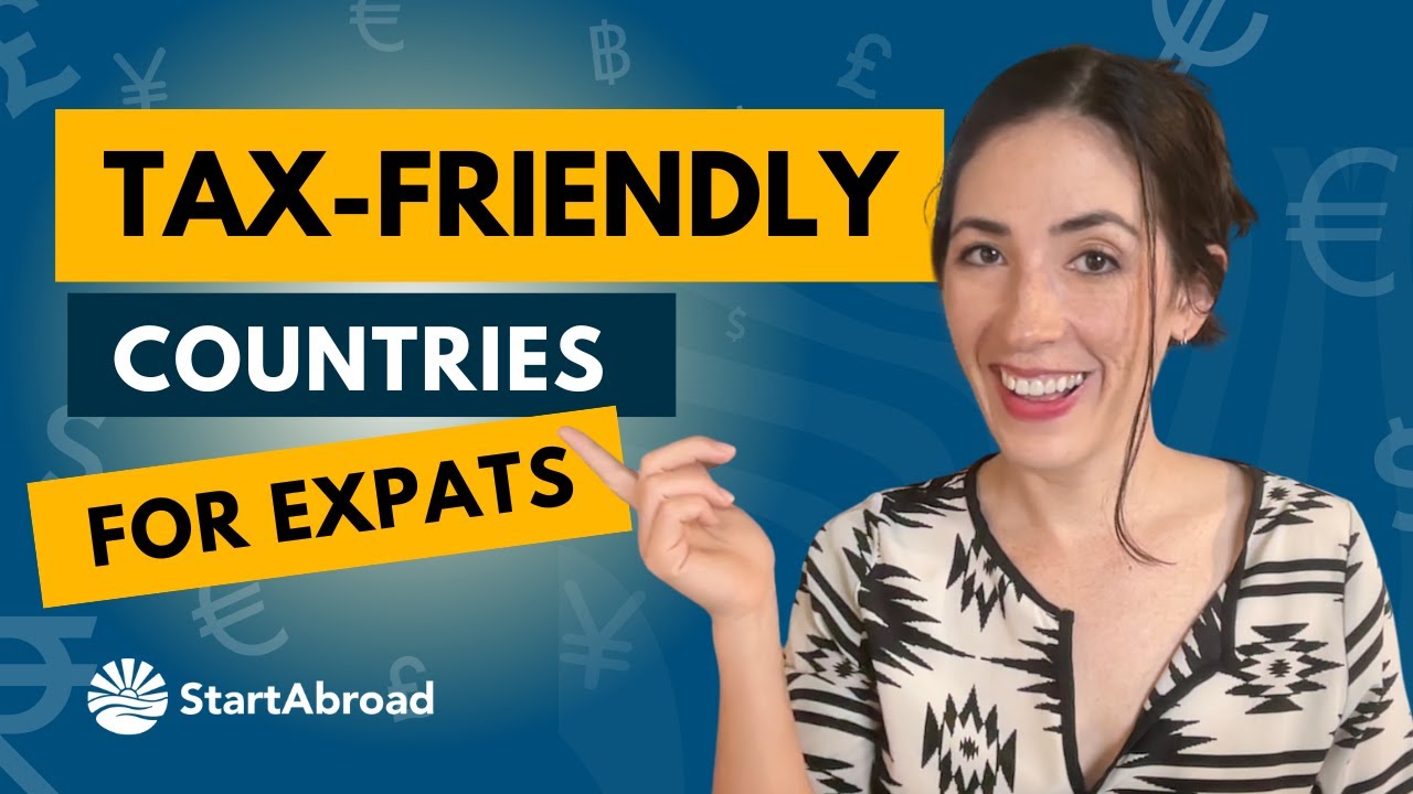 The 5 MOST Tax -Friendly Countries for Expats