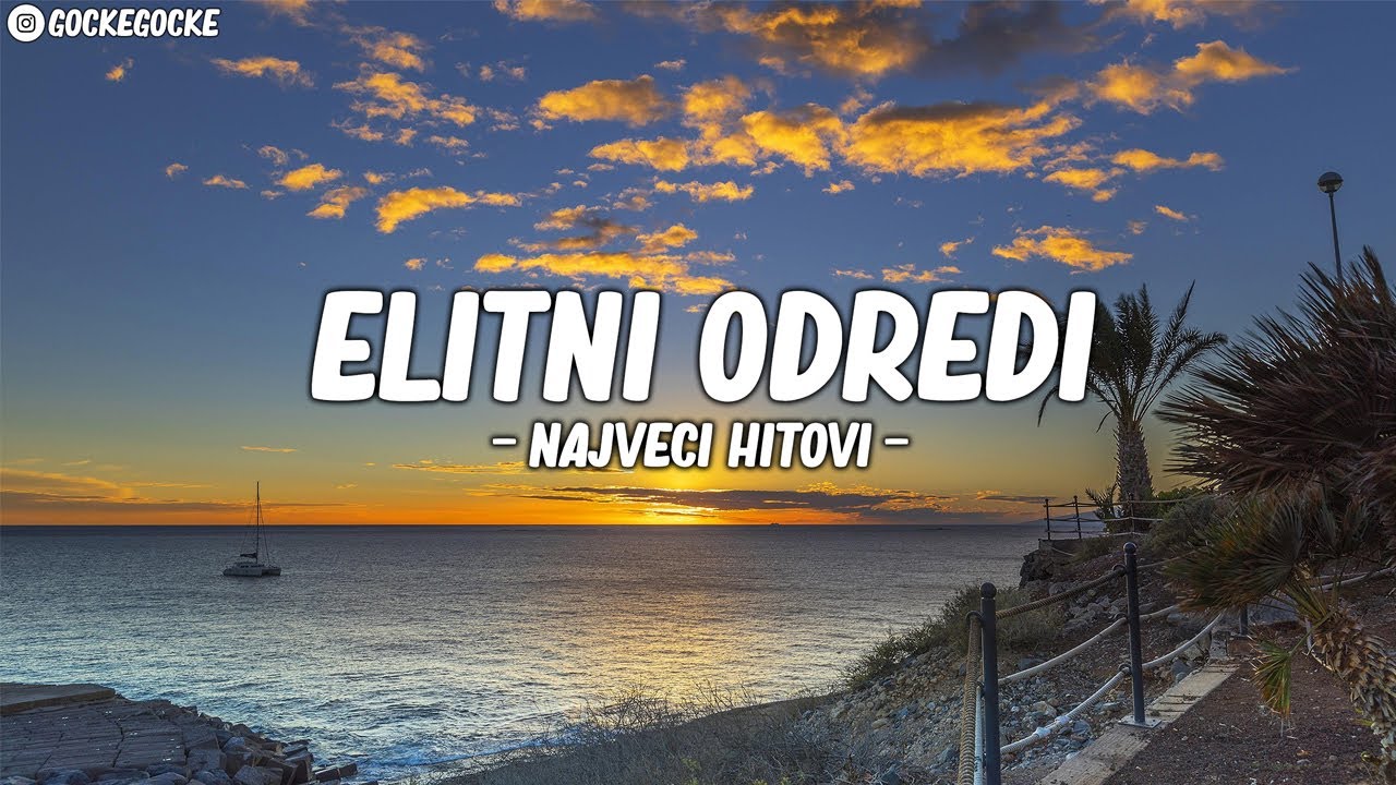 🔥 ELITNI ODREDI - MIX NAJVECI HITOVI 🔥