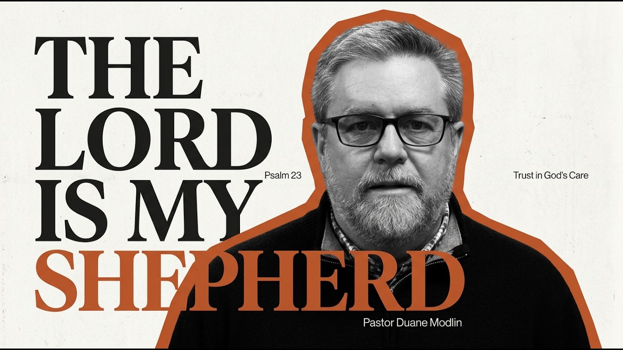 Sermon: The LORD is My Shepherd (Psalm 23:1)