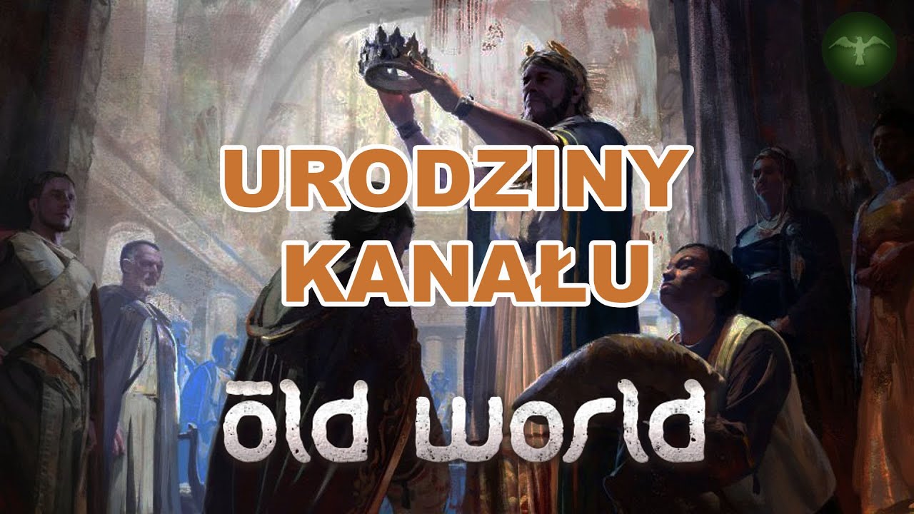 Old World  - Urodziny Kanału - MOD spolszczający - [PL]