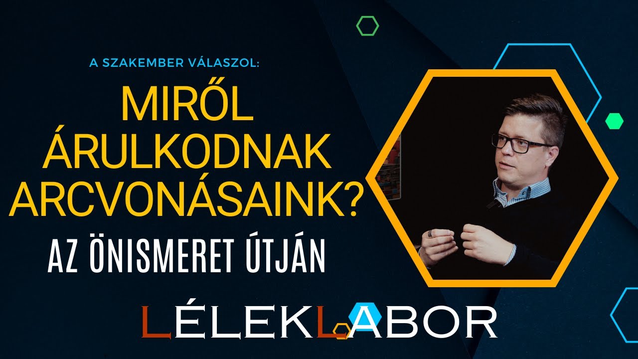 Miről árulkodik az arcunk? | egyetem tv | LélekLabor