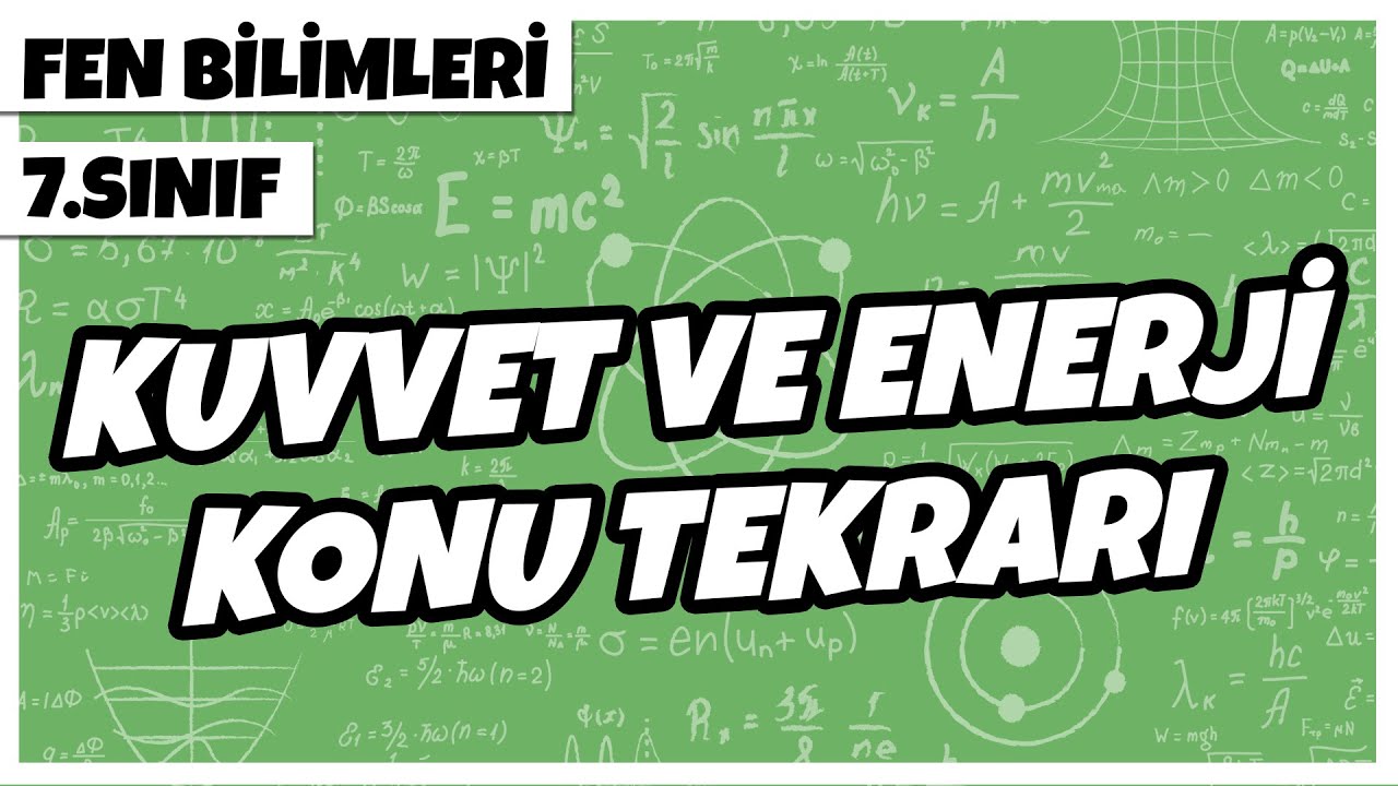 7. Sınıf Fen Bilimleri - Kuvvet ve Enerji Konu Tekrarı | 2022
