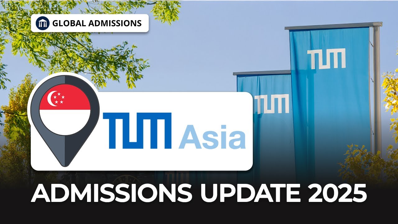Technical University of Munich TUM Asia - Official Admissions Update 2025