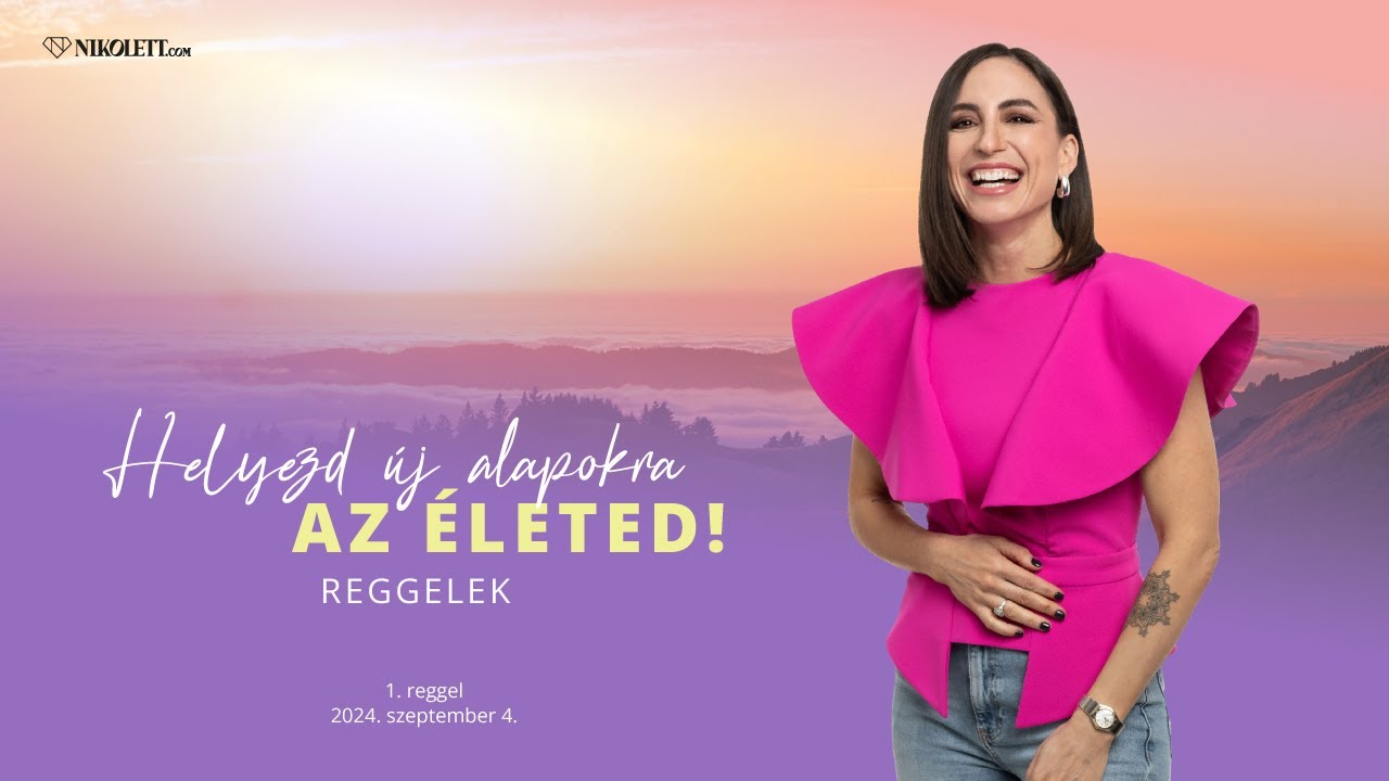Helyezd új alapokra az életed! Reggelek - 1. nap
