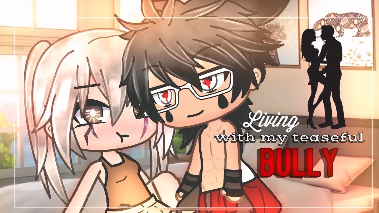 🫦❤️‍🔥Living with the TEASEFUL BULLY | Love Story | GLMM | GACHALIFEMINIMOVIE| 