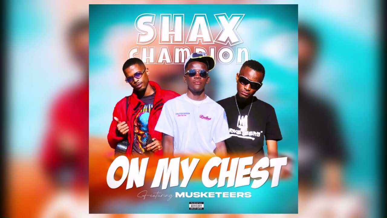 Shax Champion feat Musketeers - On My Chest (Original Audio)