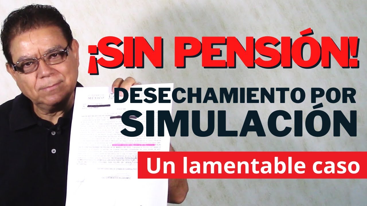 ¡Sin Pensión! Desechamiento por simulación : Un caso lamentable #imssley73  #modalidad40