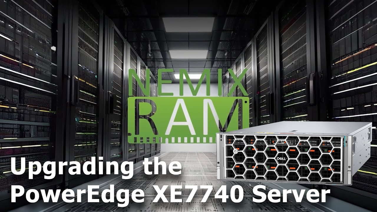 Upgrading the Dell PowerEdge XE7740 Server with NEMIX RAM
