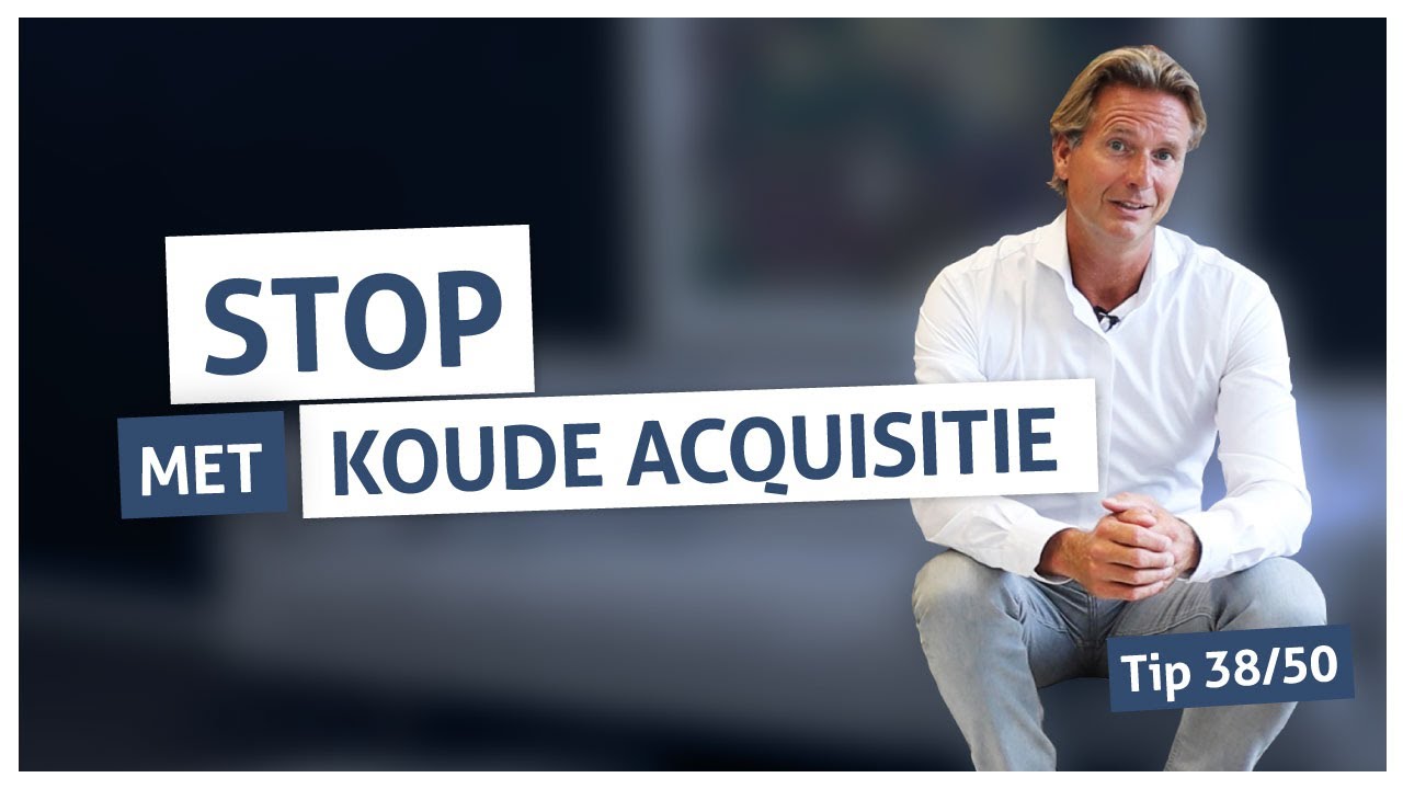 Tip 38 | Stop met koude acquisitie