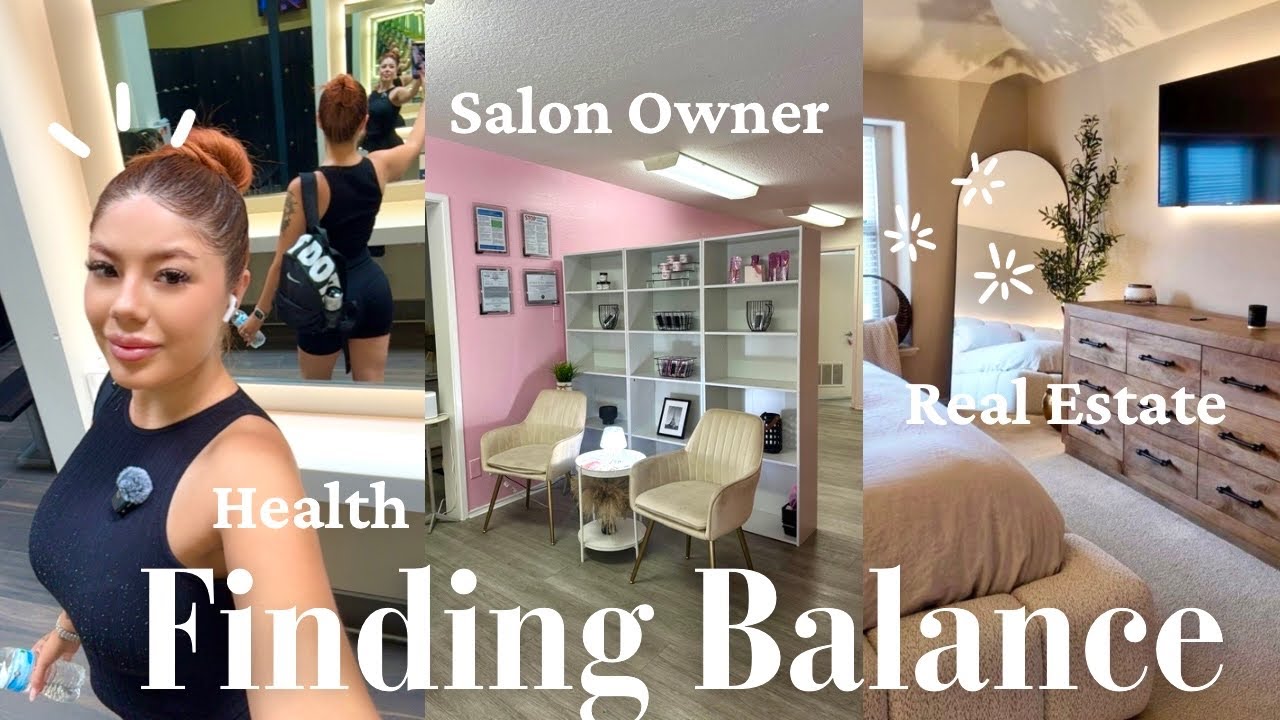 Finding work life BALANCE with multiple jobs, Salon, Real Estate, Mom life, Health, Fitness,