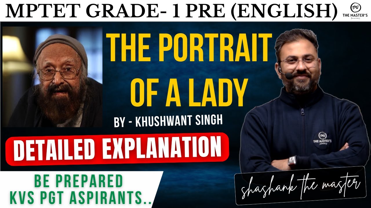 Unlocking “The Portrait of a Lady” by Khushwant Singh: for MPTET Grade-1 Pre & KVS PGT Success! 🎓✨