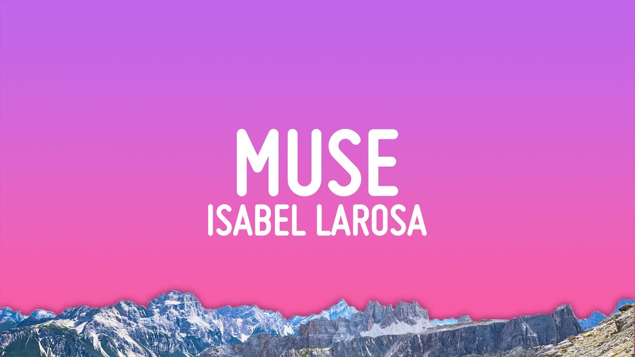 Isabel LaRosa - Muse (Lyrics)