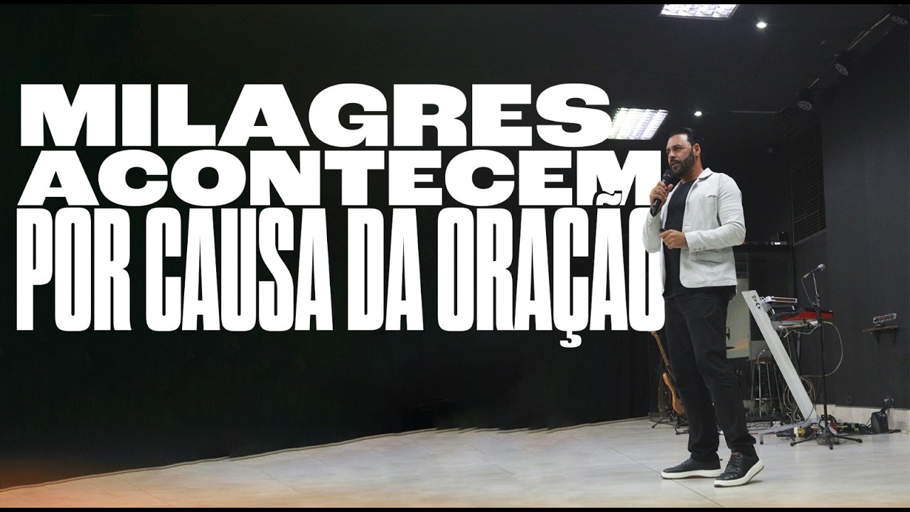Milagres Acontecem por Causa da Oração | Fernando Lojudici